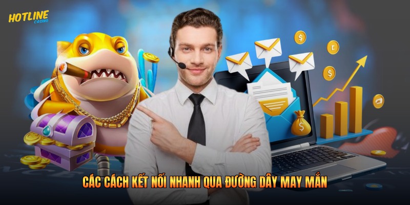 Các cách kết nối nhanh qua đường dây may mắn