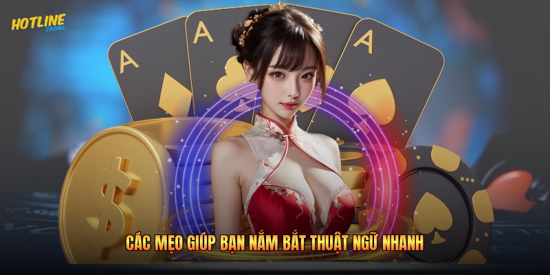 Các mẹo giúp bạn nắm bắt thuật ngữ nhanh