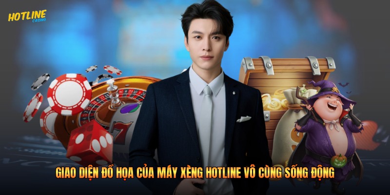 Giao diện đồ họa của máy xèng hotline vô cùng sống động