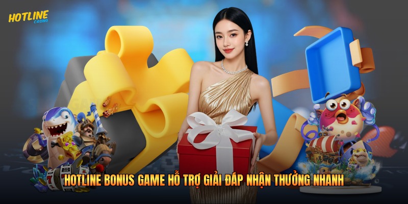 Hotline Bonus Game Hỗ Trợ Giải Đáp Nhận Thưởng Nhanh