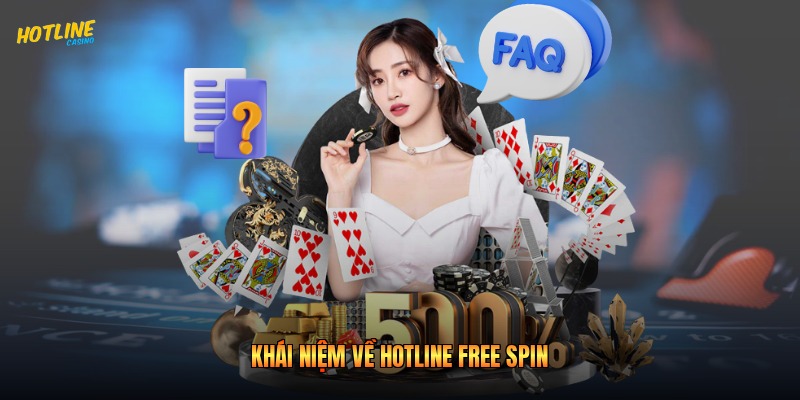 Khái niệm về hotline free spin