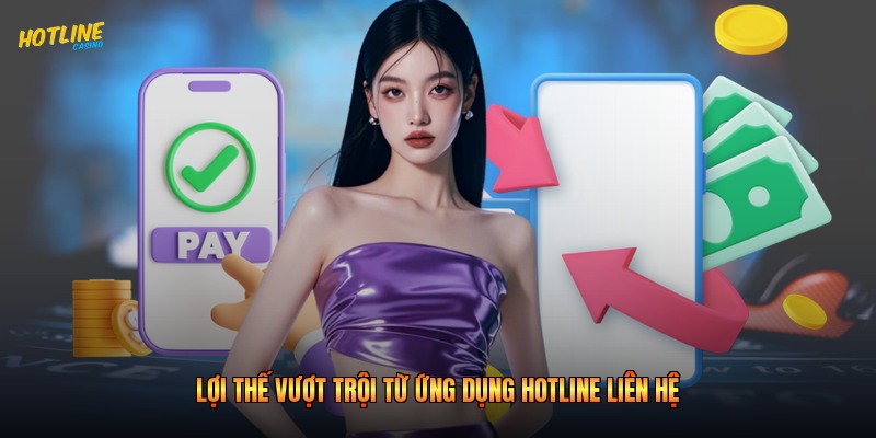 Lợi thế vượt trội từ ứng dụng hotline liên hệ