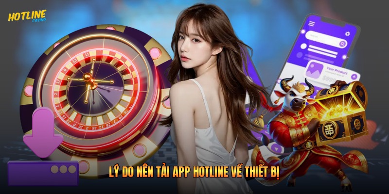 Lý do nên tải app hotline về thiết bị