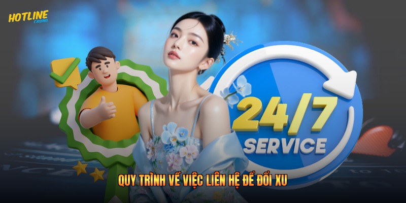 Quy trình về việc liên hệ để đổi xu
