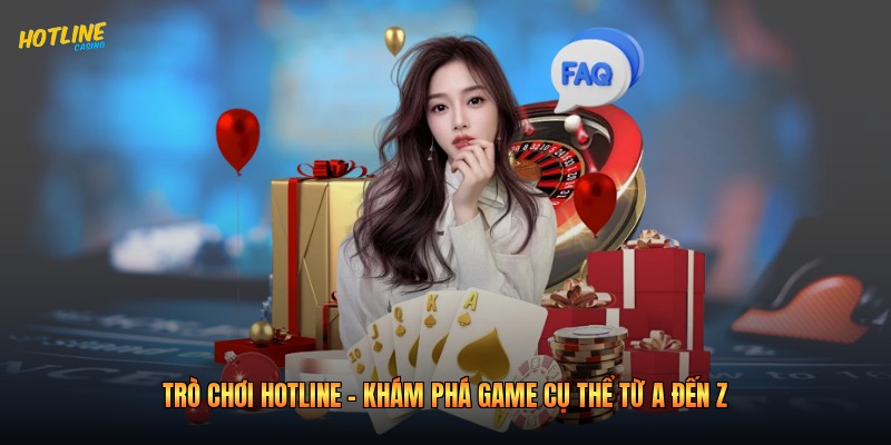 Trò Chơi Hotline – Khám Phá Game Cụ Thể Từ A Đến Z